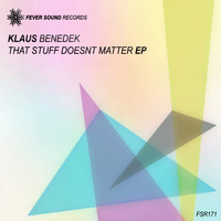 Klaus Benedek - That Stuff Doesnt Matter EP