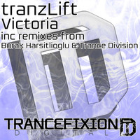 tranzLift - Victoria Inc Burak Harsitlioglu & Trance Division Remixes