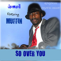 Jemell featuring Muffin - So Over You