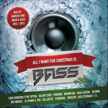 Various Artists - All I Want For Christmas Is Bass (Best of Dubstep & Drum & Bass 2012 -2013)