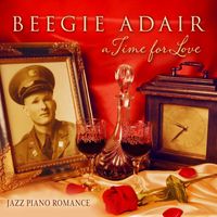 Beegie Adair - A Time For Love: Jazz Piano Romance