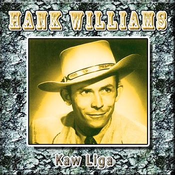 Kaw Liga (2012) | Hank Williams | High Quality Music Downloads ...