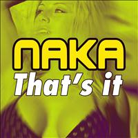 Naka - That's It