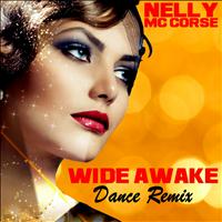 Nelly McCorse - Wide Awake (Dance Remix)