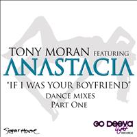 Tony Moran, Anastacia - If I Was Your Boyfriend (Dance Mixes, Pt. 1)