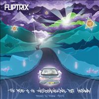 Fliptrix - The Road to the Interdimensional Piff Highway (Explicit)