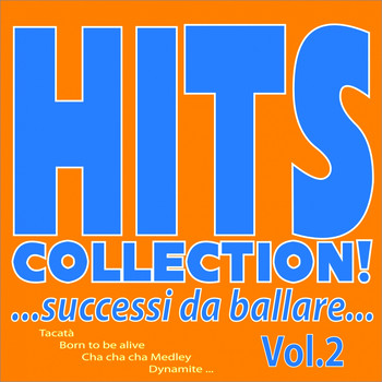 Various Artists - Hits Collection!...Successi da ballare..., Vol. 2 (Tacatà, Born to Be Alive, Cha Cha Cha Medley, Dynamite...)