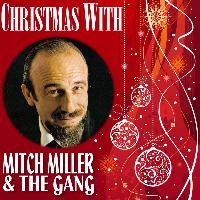 Mitch Miller & The Gang - Christmas With Mitch Miller & The Gang