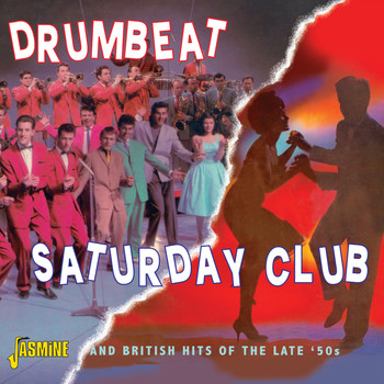 Various Artists - Drumbeat / Saturday Club & British Hits of the Late '50s