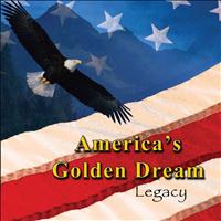 Legacy - America's Golden Dream