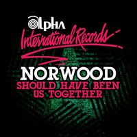 Norwood - Should Have Been Us Together