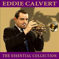 Eddie Calvert - The Essential Collection