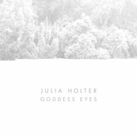Julia Holter - Goddess Eyes