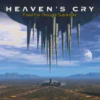 Heaven's Cry - Food For Thought Substitute