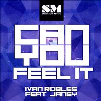 Ivan Robles - Can You Feel It - Single (feat. Jansy)