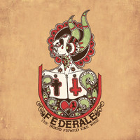 Federale - The Blood Flowed Like Wine