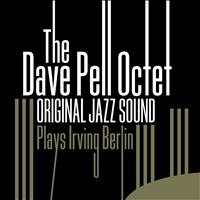 The Dave Pell Octet - Plays Irving Berlin (Original Jazz Sound)