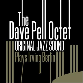 The Dave Pell Octet - Plays Irving Berlin (Original Jazz Sound)