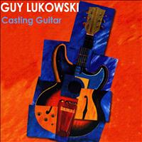 Guy Lukowski - Casting Guitar