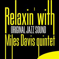 The Miles Davis Quintet - Relaxin' With (Original Jazz Sound)