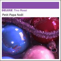 Tino Rossi - Deluxe: Petit papa Noël - Single