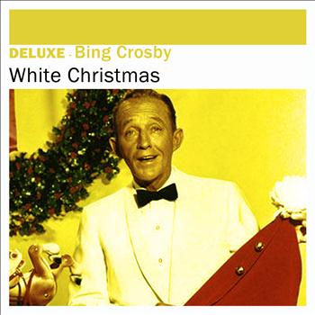 Bing Crosby - Deluxe: White Christmas - Single