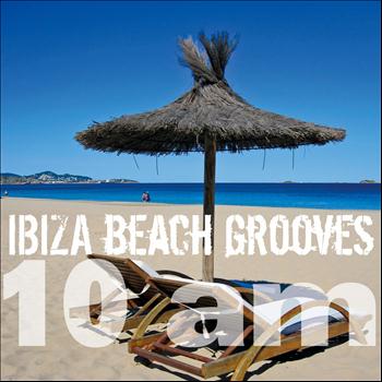 Various Artists - Ibiza Beach Grooves 10 Am