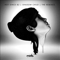 Hot Since 82, Shadow Child - Knee Deep In Louise/So High Remixes