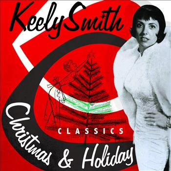 Keely Smith - Christmas & Holiday Classics