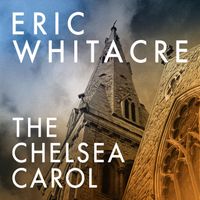 Eric Whitacre - The Chelsea Carol