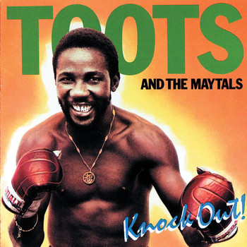 Toots & The Maytals - Knockout