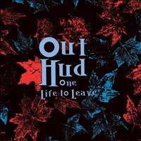 Out Hud - One Life to Leave