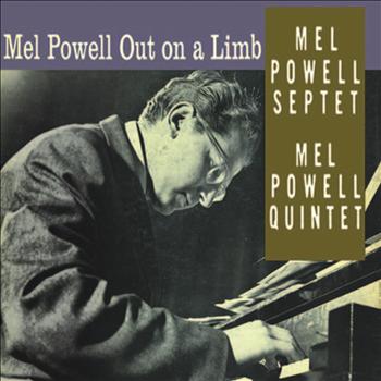 Mel Powell - Mel Powell Out On a Limb (Remastered)