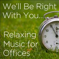Pianissimo Brothers - We'll Be Right With You: Relaxing Music for Offices