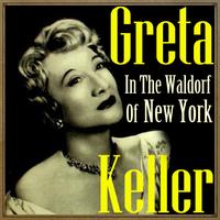 Greta Keller - Greta in the Waldorf of New York