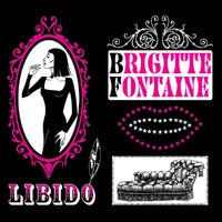 Brigitte Fontaine - Libido