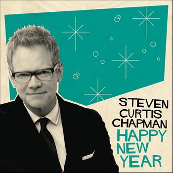 Steven Curtis Chapman - Happy New Year