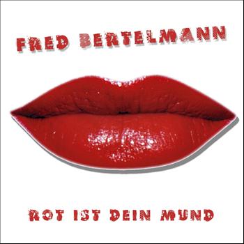 Fred Bertelmann - Rot ist dein Mund