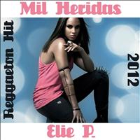 Elie P. - Mil Heridas (Reggaeton Hit 2012)