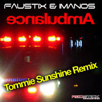 Faustix, Imanos - Ambulance (Tommie Sunshine Remix) - Single