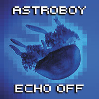 Astroboy - Echo Off