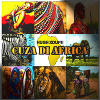 Hugh XDupe - Cuza Di Africa