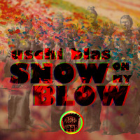 Uschi Blas - Snow On My Blow