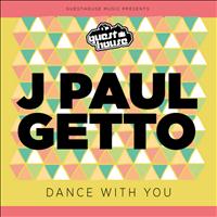 J Paul Getto - Dance With Me