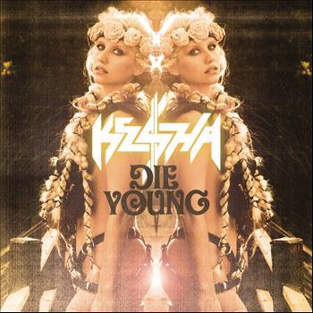 Ke$ha - Die Young (Explicit)