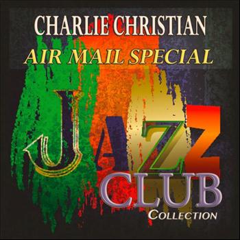 Charlie Christian - Air Mail Special (Jazz Club Collection)