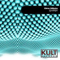 Dino Mileta - KULT Records Presents: Gypsy