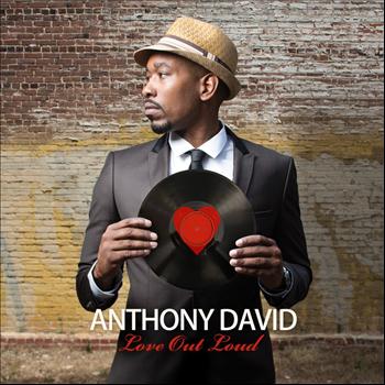 Anthony David - Love Out Loud