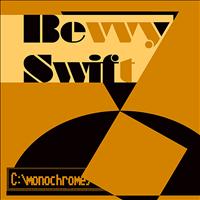 Bevvy Swift - Monochrome