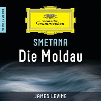 Wiener Philharmoniker, James Levine - Smetana: Die Moldau – Meisterwerke